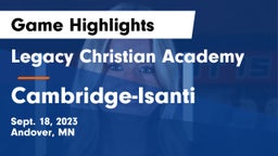 Legacy Christian Academy vs Cambridge-Isanti  Game Highlights - Sept. 18, 2023