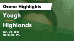Yough  vs Highlands  Game Highlights - Jan. 22, 2019