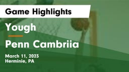 Yough  vs Penn Cambriia Game Highlights - March 11, 2023