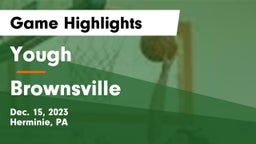 Yough  vs Brownsville  Game Highlights - Dec. 15, 2023