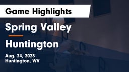 Spring Valley  vs Huntington  Game Highlights - Aug. 24, 2023