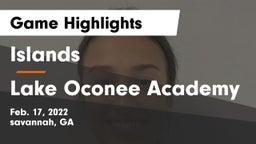 Islands  vs Lake Oconee Academy Game Highlights - Feb. 17, 2022
