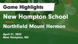 New Hampton School  vs Northfield Mount Hermon  Game Highlights - April 21, 2023