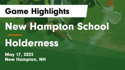 New Hampton School  vs Holderness  Game Highlights - May 17, 2023