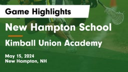 New Hampton School  vs Kimball Union Academy Game Highlights - May 15, 2024
