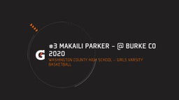 Highlight of #3 Makaili Parker - @ Burke Co 2020