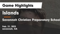 Islands  vs Savannah Christian Preparatory School Game Highlights - Feb. 21, 2023