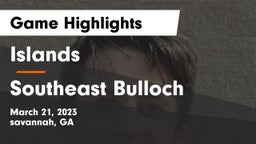 Islands  vs Southeast Bulloch  Game Highlights - March 21, 2023