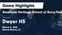 American Heritage School of Boca/Delray vs Dwyer HS Game Highlights - March 9, 2023