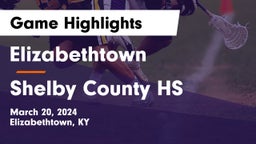Elizabethtown  vs Shelby County HS Game Highlights - March 20, 2024