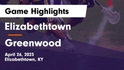 Elizabethtown  vs Greenwood  Game Highlights - April 26, 2023