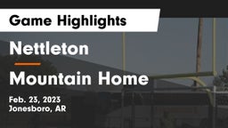 Nettleton  vs Mountain Home  Game Highlights - Feb. 23, 2023