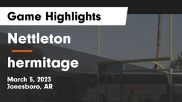 Nettleton  vs hermitage Game Highlights - March 5, 2023
