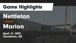 Nettleton  vs Marion  Game Highlights - April 14, 2023