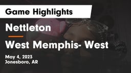 Nettleton  vs West Memphis- West Game Highlights - May 4, 2023