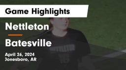 Nettleton  vs Batesville  Game Highlights - April 26, 2024