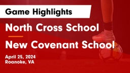 North Cross School vs New Covenant School Game Highlights - April 25, 2024