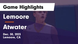 Lemoore  vs Atwater  Game Highlights - Dec. 30, 2023