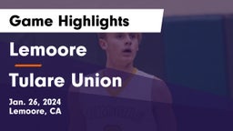 Lemoore  vs Tulare Union  Game Highlights - Jan. 26, 2024