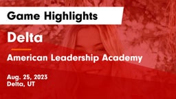 Delta  vs American Leadership Academy Game Highlights - Aug. 25, 2023