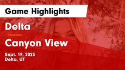 Delta  vs Canyon View  Game Highlights - Sept. 19, 2023
