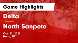 Delta  vs North Sanpete Game Highlights - Oct. 12, 2023