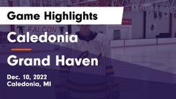 Caledonia  vs Grand Haven  Game Highlights - Dec. 10, 2022