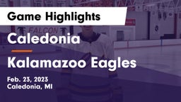 Caledonia  vs Kalamazoo Eagles Game Highlights - Feb. 23, 2023