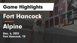 Fort Hancock  vs Alpine  Game Highlights - Dec. 6, 2022