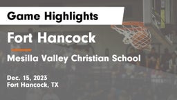 Fort Hancock  vs Mesilla Valley Christian School Game Highlights - Dec. 15, 2023