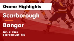 Scarborough  vs Bangor  Game Highlights - Jan. 2, 2023