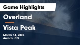 Overland  vs Vista Peak  Game Highlights - March 14, 2023