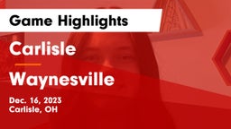 Carlisle  vs Waynesville  Game Highlights - Dec. 16, 2023