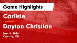 Carlisle  vs Dayton Christian  Game Highlights - Jan. 8, 2024
