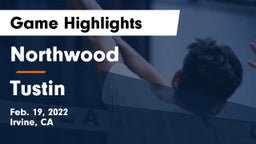 Northwood  vs Tustin  Game Highlights - Feb. 19, 2022