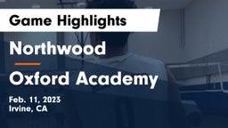Northwood  vs Oxford Academy Game Highlights - Feb. 11, 2023