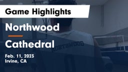 Northwood  vs Cathedral  Game Highlights - Feb. 11, 2023