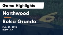 Northwood  vs Bolsa Grande  Game Highlights - Feb. 25, 2023
