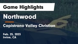Northwood  vs Capistrano Valley Christian  Game Highlights - Feb. 25, 2023