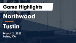 Northwood  vs Tustin  Game Highlights - March 2, 2023