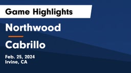 Northwood  vs Cabrillo   Game Highlights - Feb. 25, 2024