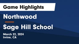 Northwood  vs Sage Hill School Game Highlights - March 22, 2024