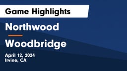 Northwood  vs Woodbridge  Game Highlights - April 12, 2024