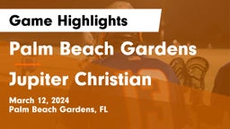 Palm Beach Gardens  vs Jupiter Christian  Game Highlights - March 12, 2024