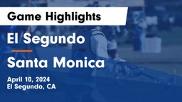 El Segundo  vs Santa Monica  Game Highlights - April 10, 2024