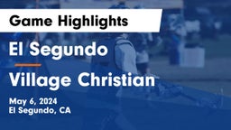 El Segundo  vs Village Christian  Game Highlights - May 6, 2024