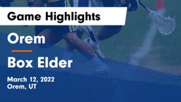 Orem  vs Box Elder Game Highlights - March 12, 2022