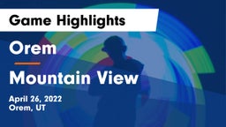 Orem  vs Mountain View Game Highlights - April 26, 2022