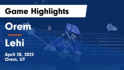 Orem  vs Lehi Game Highlights - April 28, 2022