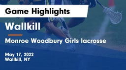 Wallkill  vs Monroe Woodbury Girls lacrosse Game Highlights - May 17, 2022